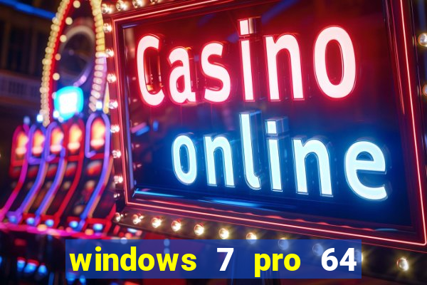 windows 7 pro 64 bits iso download